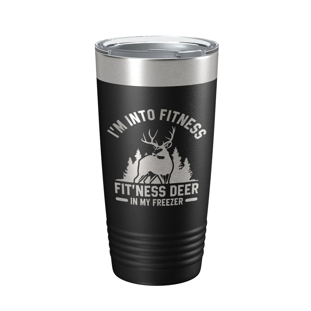 Deer Hunter Funny Tumbler Travel Mug I'm Into Fitness Fitting This Deer In My Freezer Insulated Laser Engraved Hunting Gift Coffee Cup 20 oz